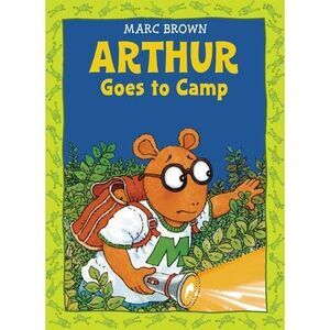 Arthur Goes to Camp -- Marc Brown